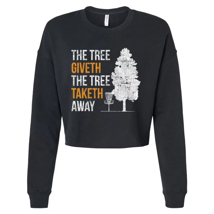 Frisbee Disc Golf The Tree Giveth And Taketh Away Cropped Pullover Crew