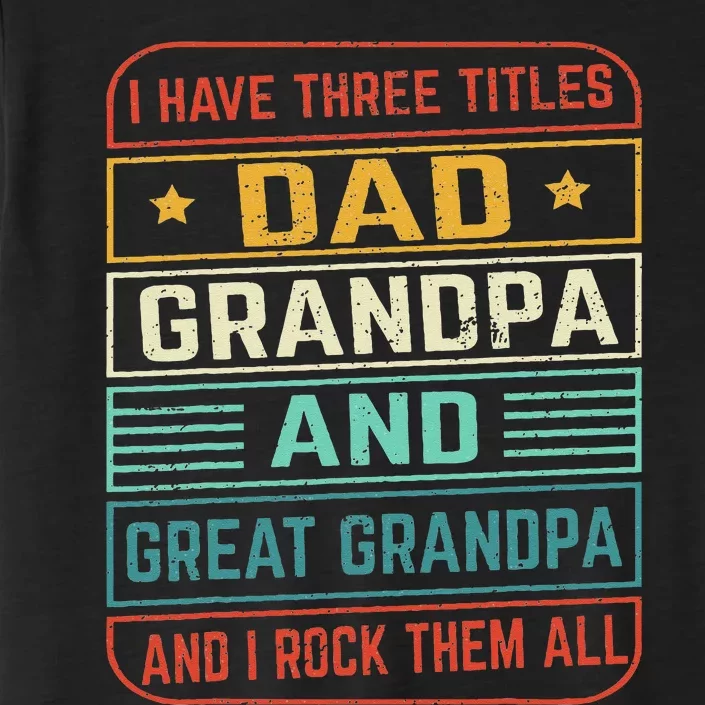 Fathers Day Gift from Grand Dad Grandpa Great Grandpa ChromaSoft Performance T-Shirt