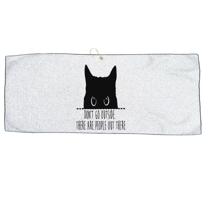 Funny Don't Go Outside There Are People Out There Black Cat Large Microfiber Waffle Golf Towel