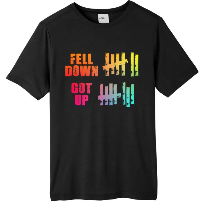 Fell Down Got Up Motivational Positivity ChromaSoft Performance T-Shirt