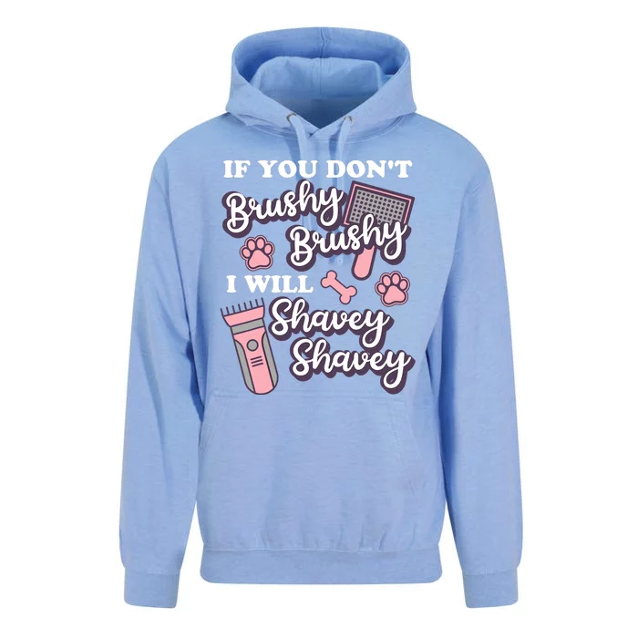 Funny Dog Groomer If You DonT Brushy Brushy Dog Grooming Unisex Surf Hoodie