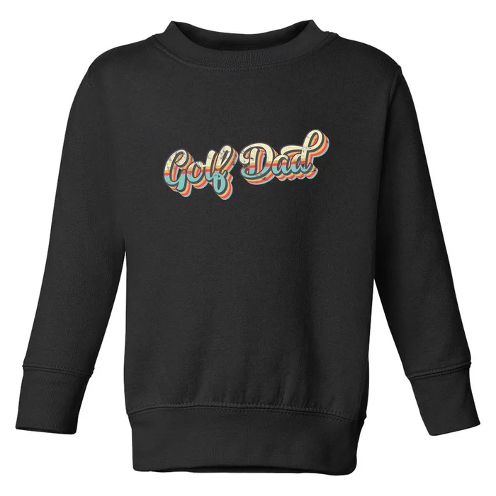 Father's Day Golf Dad Retro Distressed Gift For Dad Toddler Sweatshirt