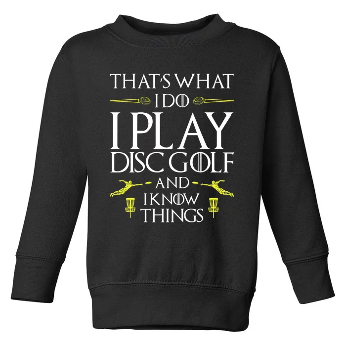 Funny Disc Golf That's What I do I play Disc Golf Toddler Sweatshirt