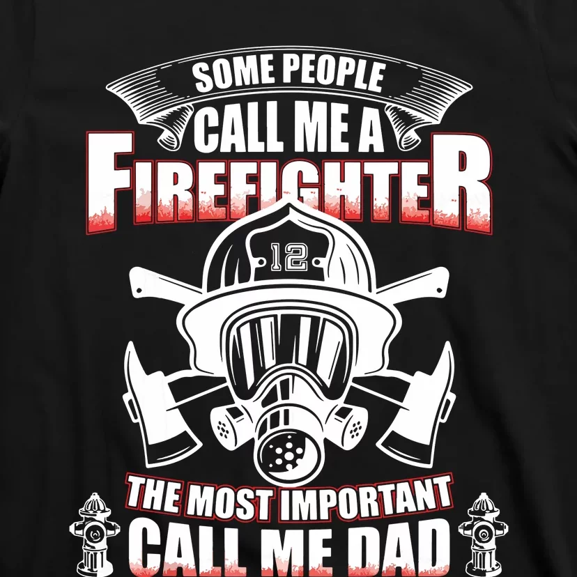 Fathers Day Gift For Firefighter Dad Fireman T-Shirt