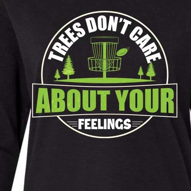 Funny Disc Golf Trees Don't Care About Your Feelings Womens Cotton Relaxed Long Sleeve T-Shirt