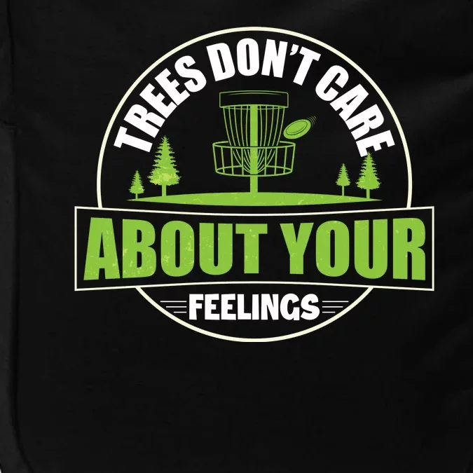 Funny Disc Golf Trees Don't Care About Your Feelings Impact Tech Backpack