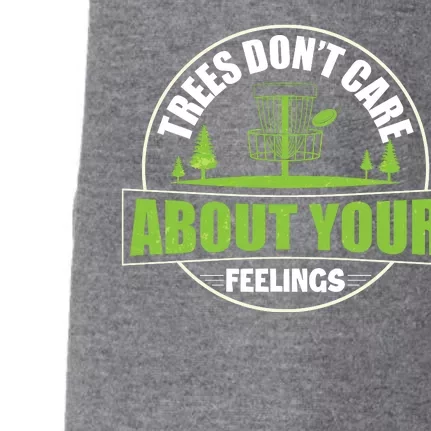 Funny Disc Golf Trees Don't Care About Your Feelings Doggie 3-End Fleece Hoodie