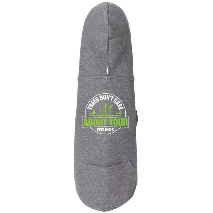 Funny Disc Golf Trees Don't Care About Your Feelings Doggie 3-End Fleece Hoodie