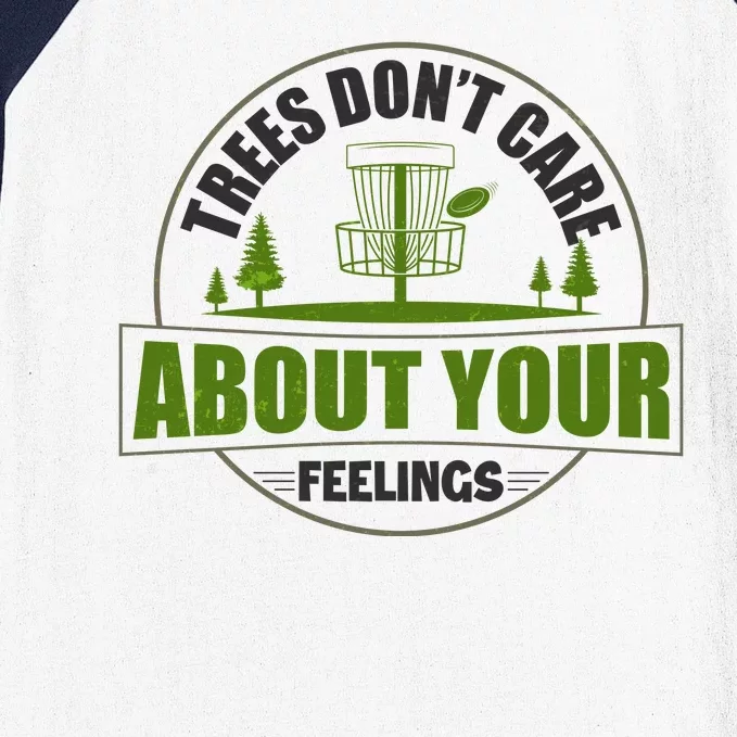 Funny Disc Golf Trees Don't Care About Your Feelings Baseball Sleeve Shirt