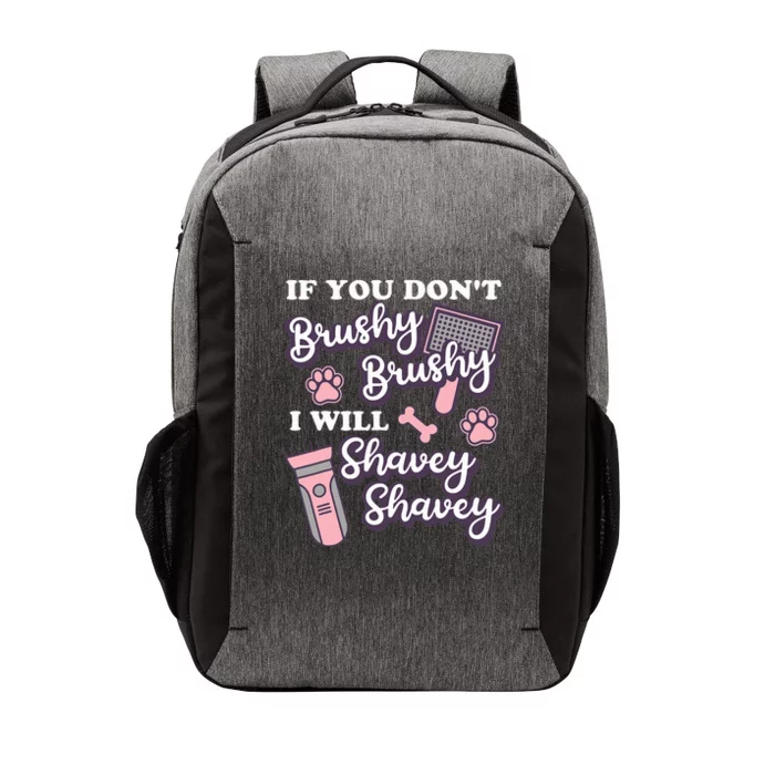 Funny Dog Groomer If You DonT Brushy Brushy Dog Grooming Vector Backpack