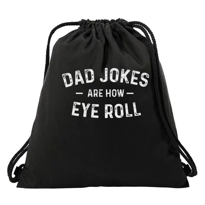 Fathers Day Gift Dad Jokes Are How Eye Roll Funny Vintage Drawstring Bag