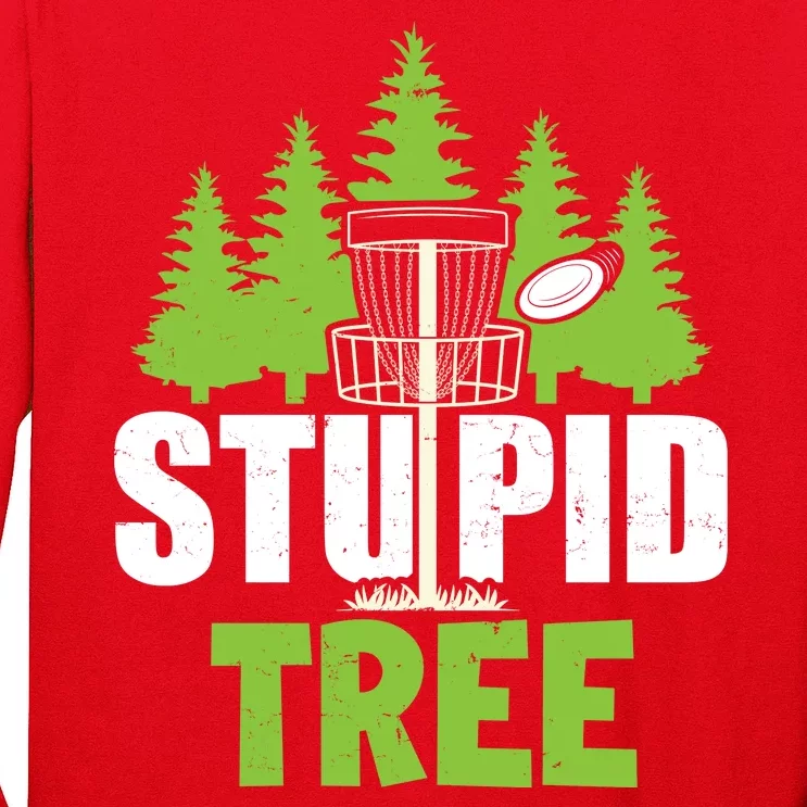 Funny Disc Golf Stupid Tree Long Sleeve Shirt