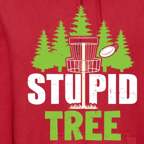 Funny Disc Golf Stupid Tree Premium Hoodie