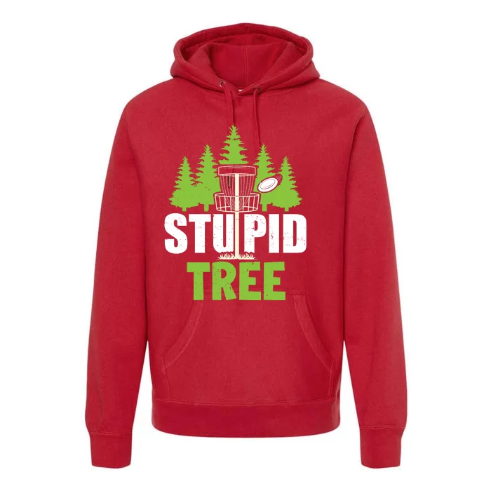 Funny Disc Golf Stupid Tree Premium Hoodie