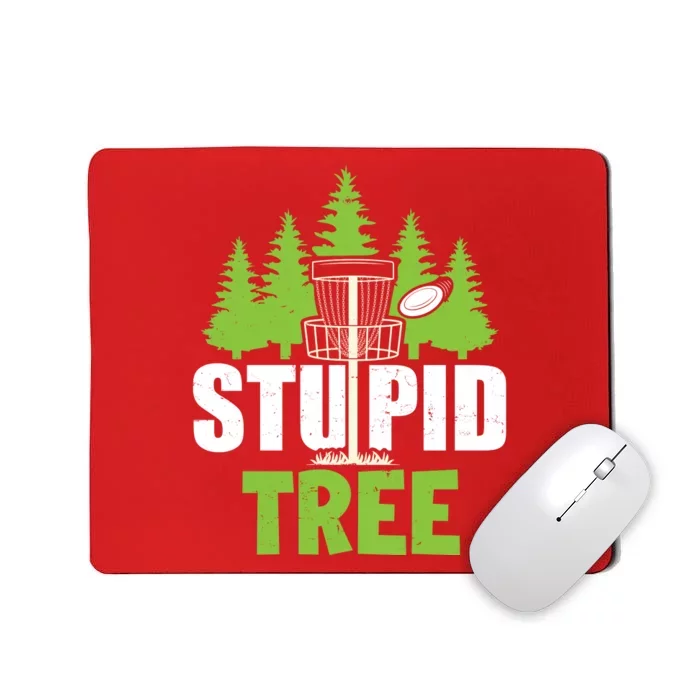 Funny Disc Golf Stupid Tree Mousepad