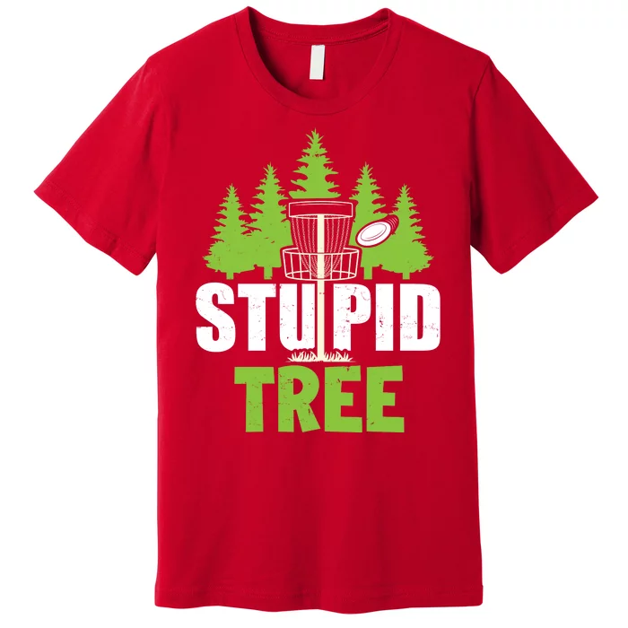 Funny Disc Golf Stupid Tree Premium T-Shirt