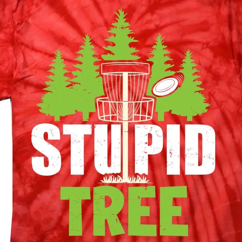 Funny Disc Golf Stupid Tree Tie-Dye T-Shirt