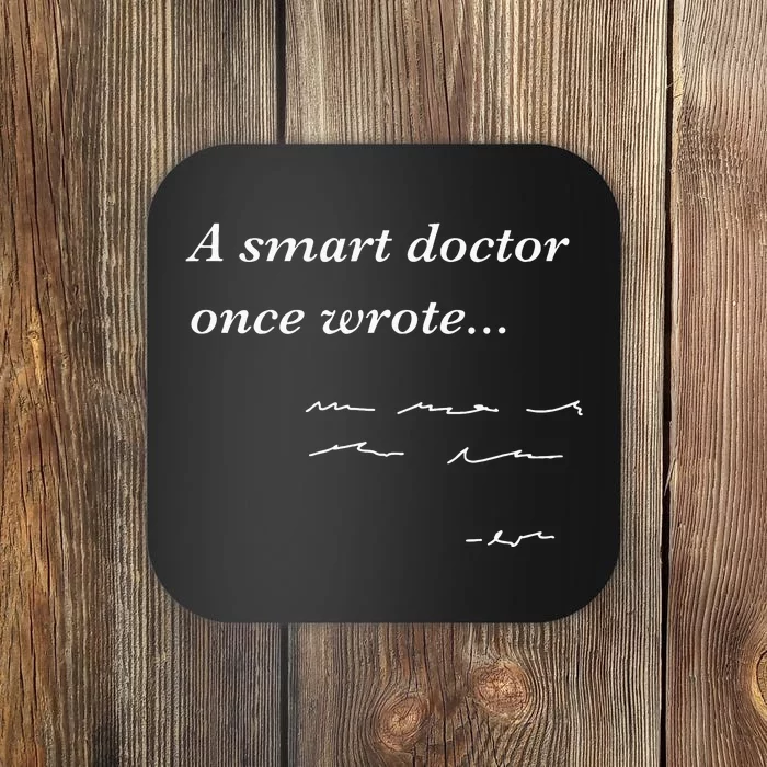 Funny Doctor Gifts Smart Doctor Once Wrote Medical Humor Coaster