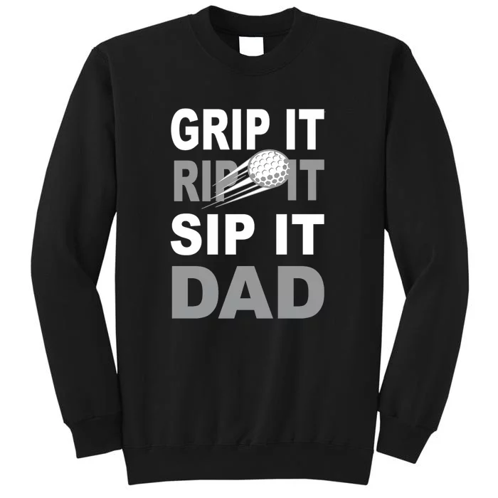 Father's Day Golf Dad, Grip It Rip It Sip It Gift For Dad Sweatshirt