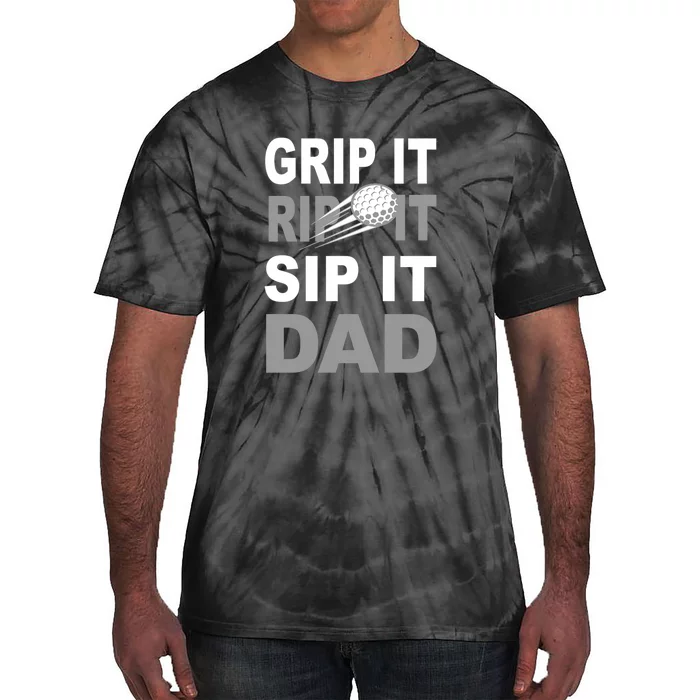 Father's Day Golf Dad, Grip It Rip It Sip It Gift For Dad Tie-Dye T-Shirt