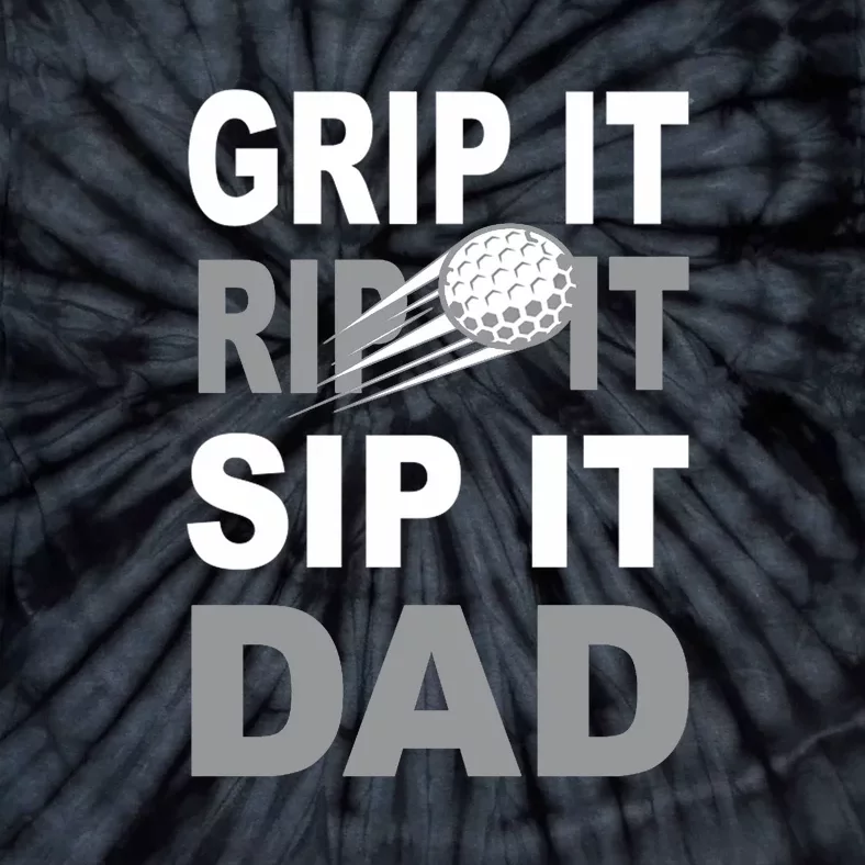 Father's Day Golf Dad, Grip It Rip It Sip It Gift For Dad Tie-Dye T-Shirt