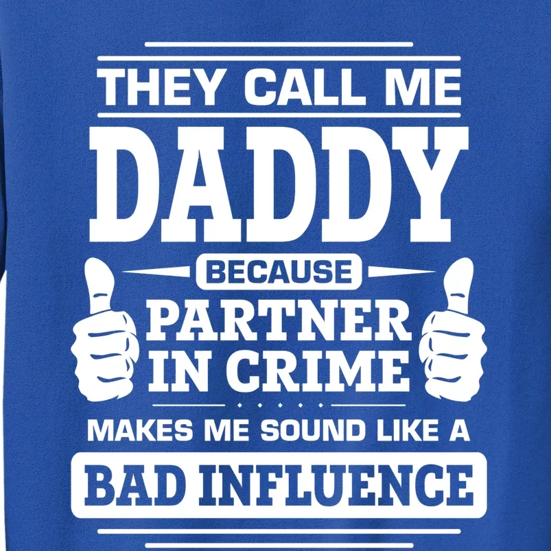 Family Daddy Gift Fathers Day They Call Me Daddy Cute Gift Sweatshirt