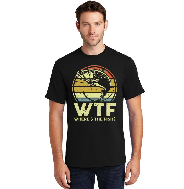 Fishing Dad Gift Wtf Wheres The Trout Fish Funny Tall T-Shirt