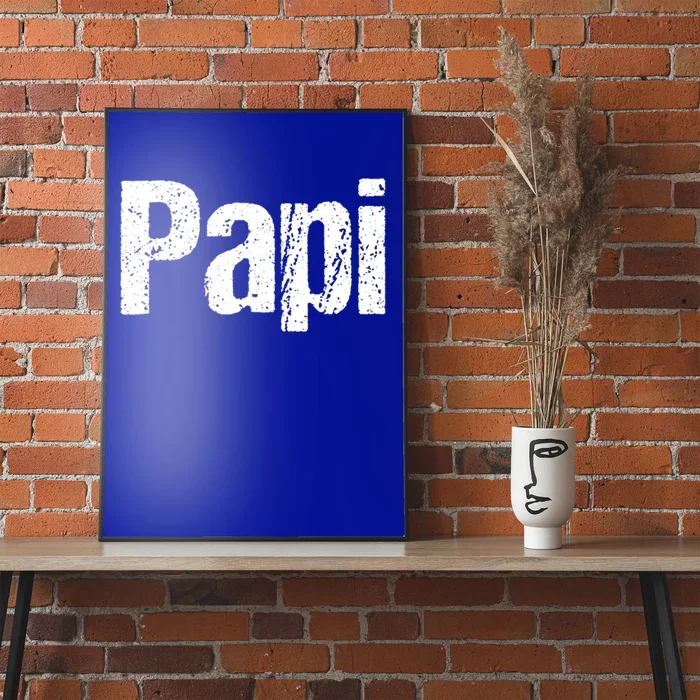 Fun Dad Gift Papi Hooded Gift Hispanic Spanish Gift Poster