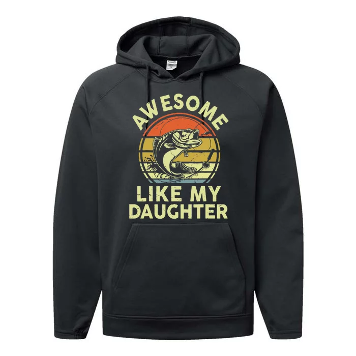 Father Day Gift Awesome Like My Daughter Funny Fishing Dad Performance Fleece Hoodie