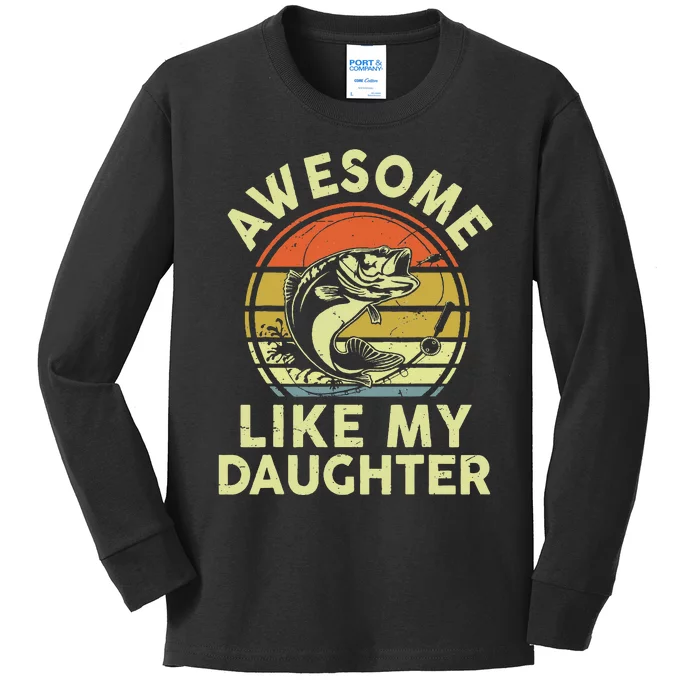 Father Day Gift Awesome Like My Daughter Funny Fishing Dad Kids Long Sleeve Shirt