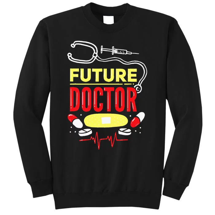 Future Doctor Gift For A Future Doctor Tall Sweatshirt