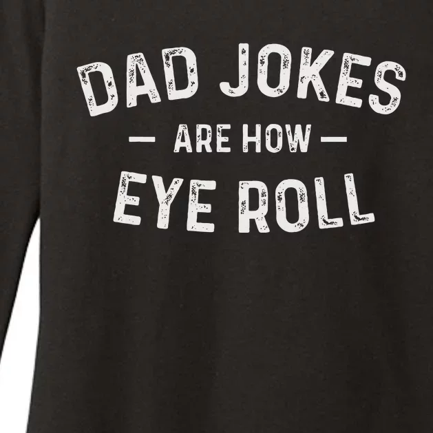 Fathers Day Gift Dad Jokes Are How Eye Roll Womens CVC Long Sleeve Shirt