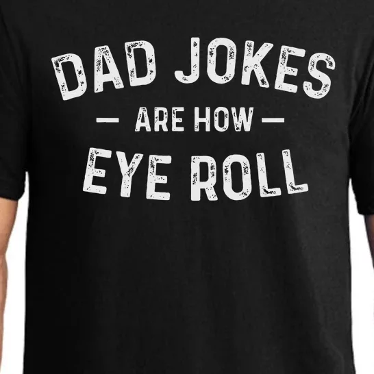 Fathers Day Gift Dad Jokes Are How Eye Roll Pajama Set