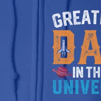 Fathers Day Greatest Dad In The Universe Space Ufo Gift Full Zip Hoodie