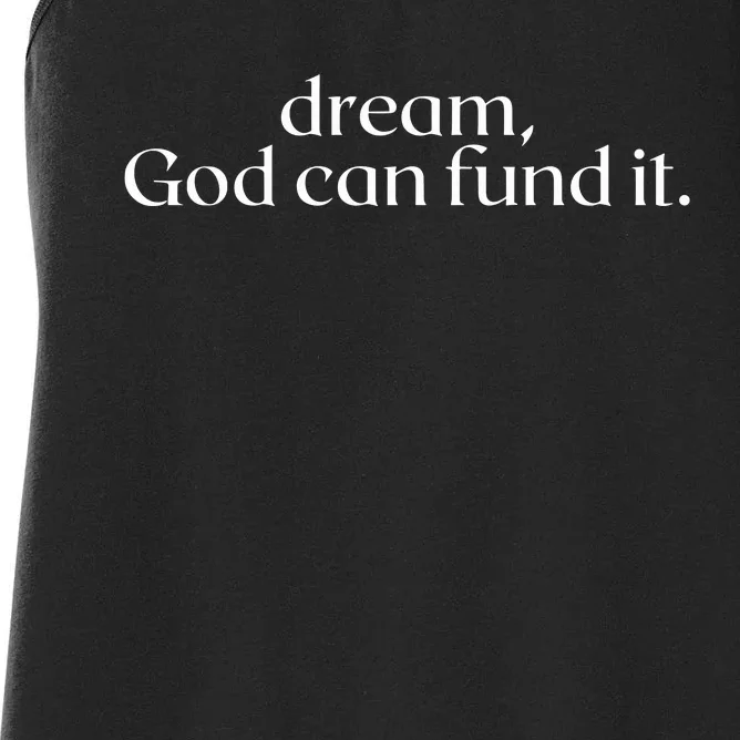 Funmibi Dream God Can Fund It Women's Racerback Tank