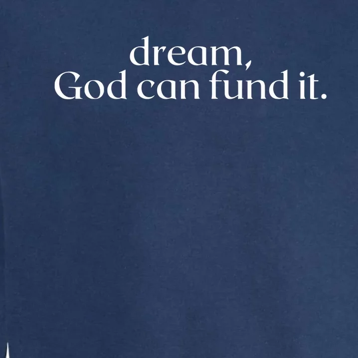 Funmibi Dream God Can Fund It Garment-Dyed Sweatshirt