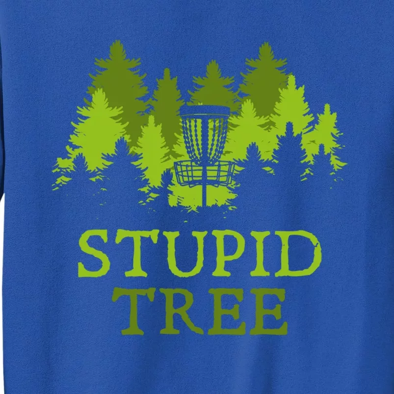 Funny Disc Golf Player Gift Stupid Tree Disc Golf Gift Sweatshirt