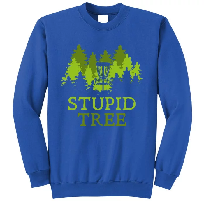 Funny Disc Golf Player Gift Stupid Tree Disc Golf Gift Sweatshirt