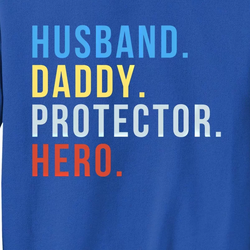 Fathers Day Gift Husband Daddy Protector Hero Gift Tall Sweatshirt