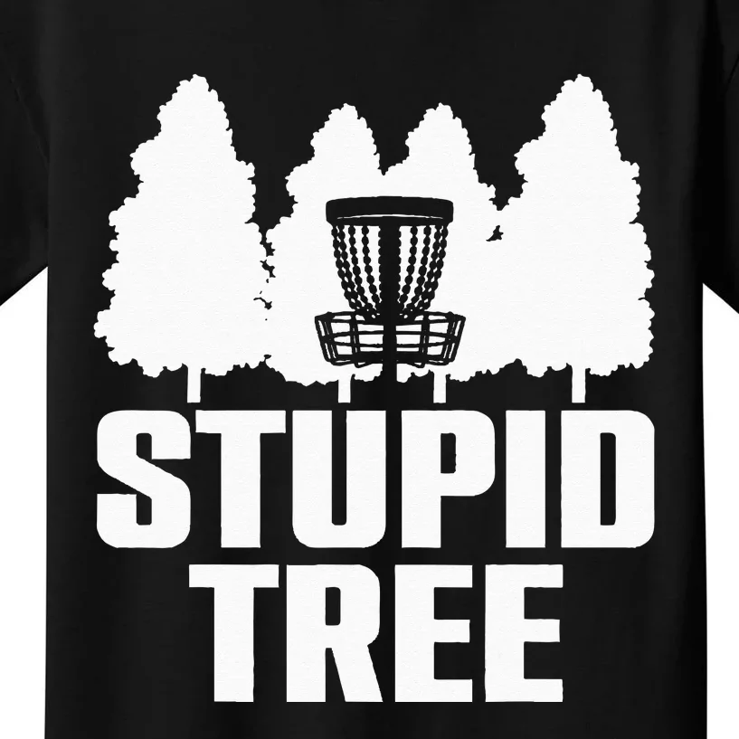 Funny Disc Golf Art For  Stupid Tree Basket Kids T-Shirt