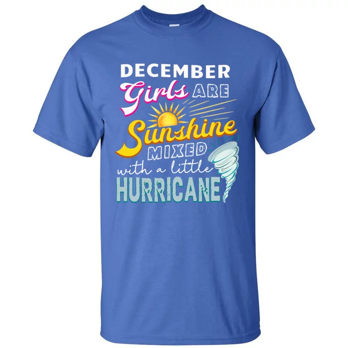 Funny December Girls Are Sunshine Mixed With Hurricane Gift Tall T-Shirt