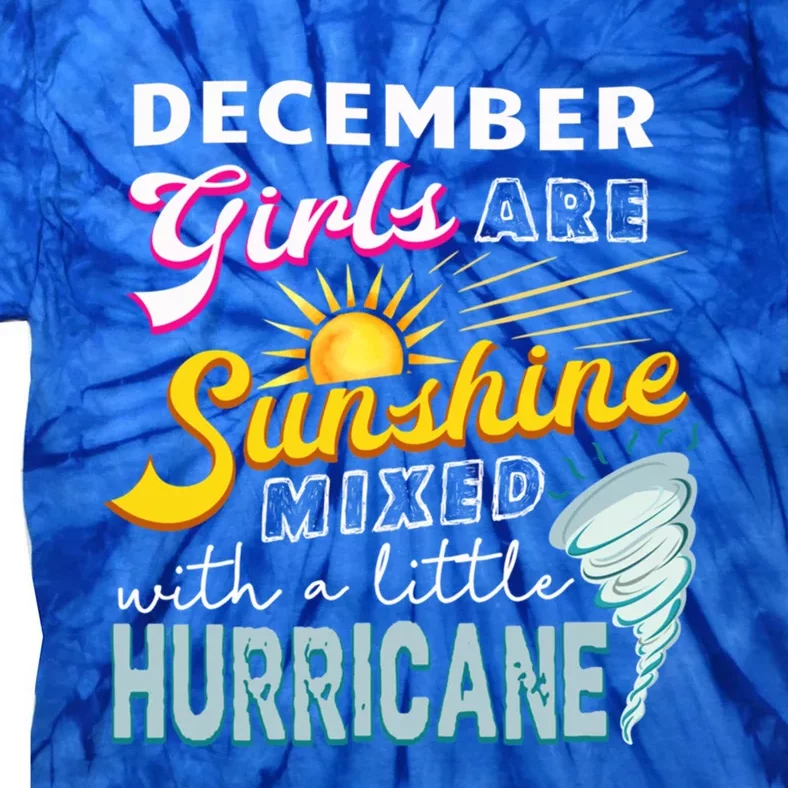 Funny December Girls Are Sunshine Mixed With Hurricane Gift Tie-Dye T-Shirt