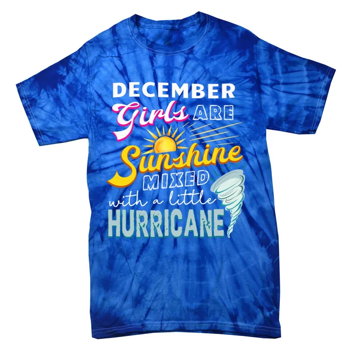 Funny December Girls Are Sunshine Mixed With Hurricane Gift Tie-Dye T-Shirt