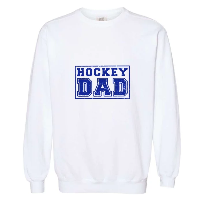 Father's Day Gift Funny Hockey Dad Garment-Dyed Sweatshirt