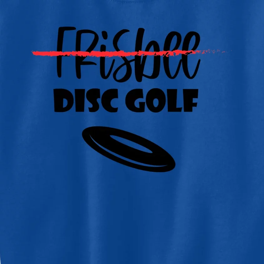 Funny Disc Golf Gift Player Disc Golf Not Frisbee Funny Gift Kids Sweatshirt