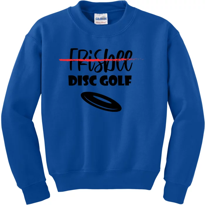 Funny Disc Golf Gift Player Disc Golf Not Frisbee Funny Gift Kids Sweatshirt