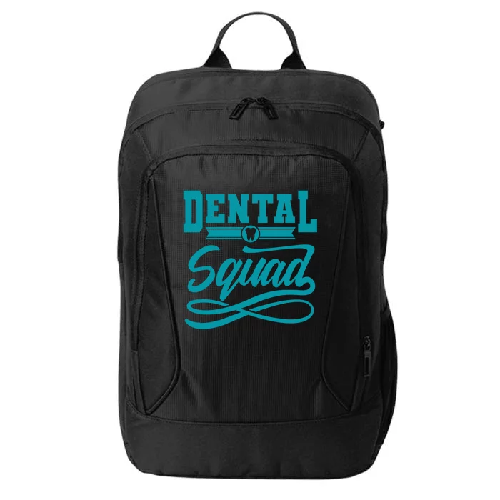 Funny Dentist Gift Tooth For Dental Assistant Dental Squad Gift City Backpack