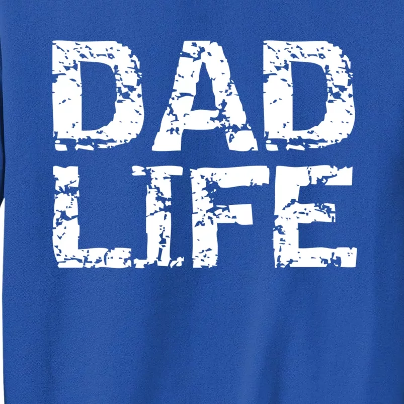 FatherS Day Gift For New Dads From Distressed Dad Life Gift Tall Sweatshirt