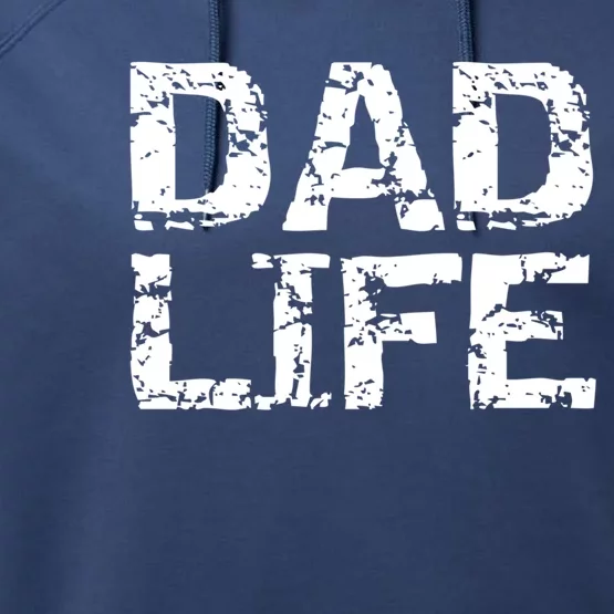 FatherS Day Gift For New Dads From Distressed Dad Life Gift Performance Fleece Hoodie