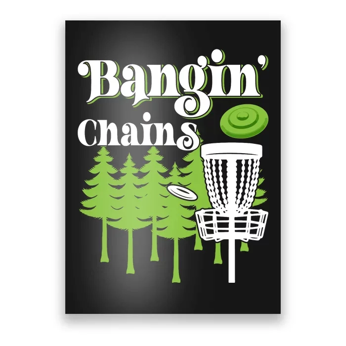 Funny Disc Golf Player Saying I Bangin' Chains Poster